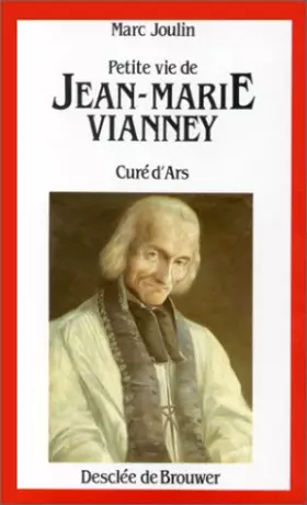 Couverture du produit · Petite vie de Jean-Marie Vianney, curé d'Ars