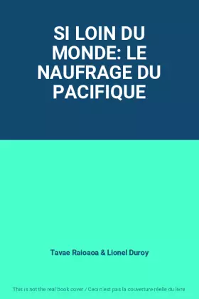 Couverture du produit · SI LOIN DU MONDE: LE NAUFRAGE DU PACIFIQUE