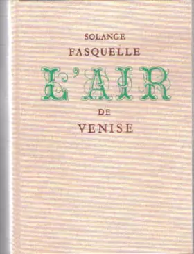 Couverture du produit · Solange Fasquelle. L'Air de Venise
