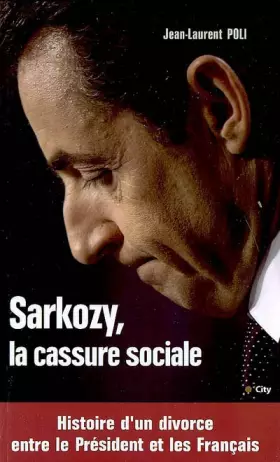 Couverture du produit · Sarkozy La cassure sociale
