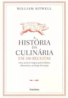 Couverture du produit · A Historia da Culinaria Em 100 Receitas (Em Portugues do Brasil)