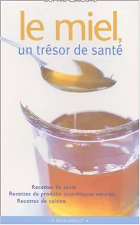 Couverture du produit · Le Miel : Un trésor de santé