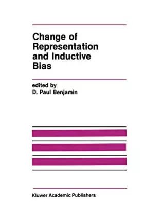 Couverture du produit · Change of Representation and Inductive Bias (The Springer International Series in Engineering and Computer Science, 87)
