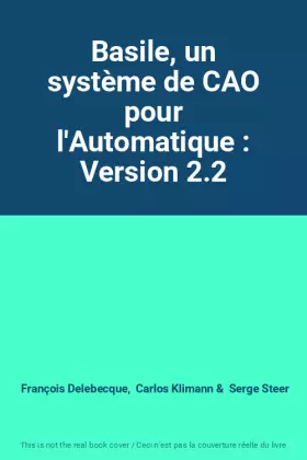 Couverture du produit · Basile, un système de CAO pour l'Automatique : Version 2.2