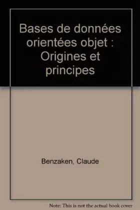 Couverture du produit · Bases de données orientées objet : Origines et principes