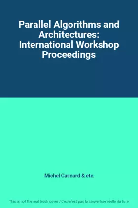 Couverture du produit · Parallel Algorithms and Architectures: International Workshop Proceedings