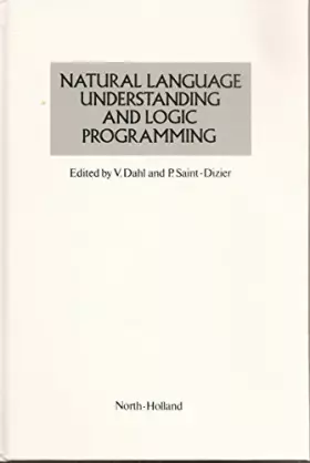 Couverture du produit · Natural Language Understanding and Logic Programming: 1st: International Workshop Proceedings