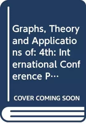 Couverture du produit · The Theory and Applications of Graphs: Fourth International Conference, May 6-9, 1980, Western Michigan University, Kalamazoo, 