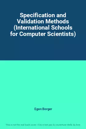 Couverture du produit · Specification and Validation Methods (International Schools for Computer Scientists)