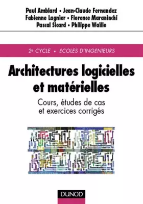 Couverture du produit · Architectures logicielles et matérielles - Cours, études de cas et exercices corrigés