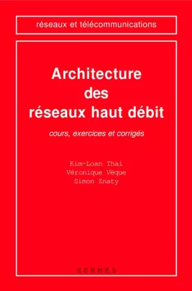 Couverture du produit · Architecture des réseaux haut débit : Cours, exercices et corrigés