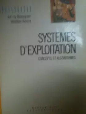 Couverture du produit · Systèmes d'exploitation : concepts et algorithmes