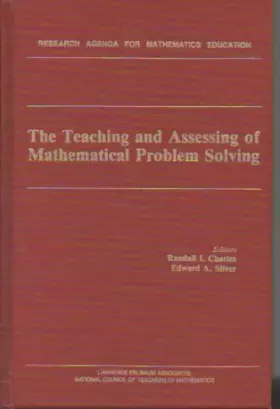 Couverture du produit · The Teaching and Assessing of Mathematical Problem Solving: The Research Agenda for Mathematics Education, Volume 3 (Research A