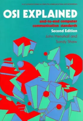 Couverture du produit · Osi Explained: End-To-End Computer Communication Standards (ELLIS HORWOOD BOOKS IN COMPUTING SCIENCE)