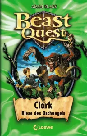 Couverture du produit · Beast Quest (Band 8) - Clark, Riese des Dschungels: Spannendes Buch ab 8 Jahre