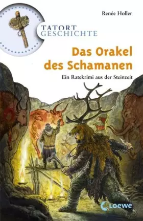 Couverture du produit · Das Orakel des Schamanen: Ein Ratekrimi aus der Steinzeit (Tatort Geschichte)