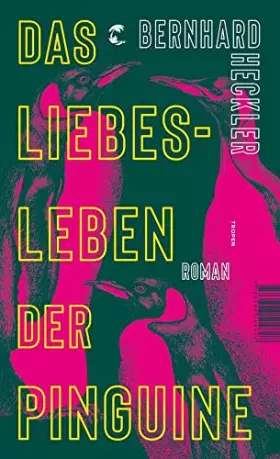 Couverture du produit · Das Liebesleben der Pinguine: Roman