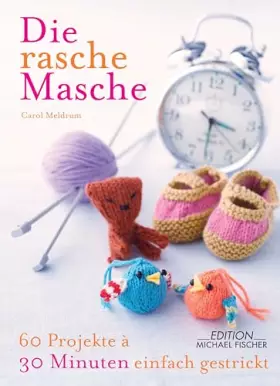 Couverture du produit · Die rasche Masche: 60 Projekte à 30 Minuten einfach gestrickt