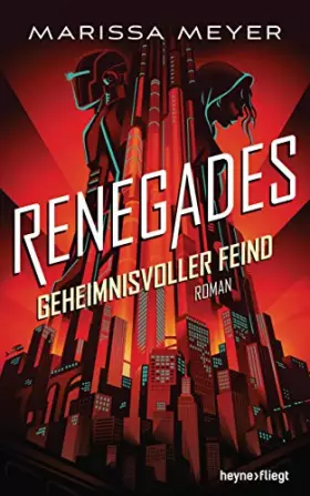 Couverture du produit · Renegades - Geheimnisvoller Feind: Roman (Renegades-Reihe, Band 2)