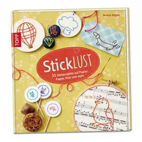 Couverture du produit · Sticklust: 33 Stickprojekte auf Papier, Pappe, Holz und mehr