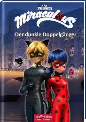 Couverture du produit · Miraculous – Der dunkle Doppelgänger (Miraculous 2): Abenteuer mit einer starken Heldin ab 8 Jahre | mit Bildern aus der TV-Ser