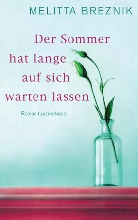 Couverture du produit · Der Sommer hat lange auf sich warten lassen: Roman