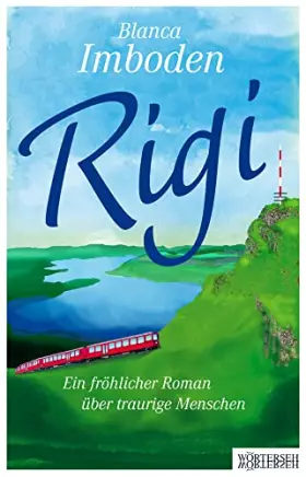 Couverture du produit · Rigi: Ein fröhlicher Roman über traurige Menschen