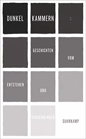 Couverture du produit · Dunkelkammern: Geschichten vom Entstehen und Verschwinden (suhrkamp taschenbuch)