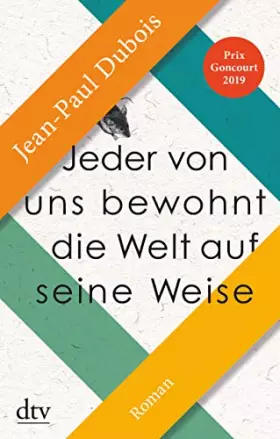 Couverture du produit · Jeder von uns bewohnt die Welt auf seine Weise: Roman – Prix Goncourt 2019