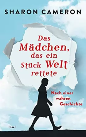 Couverture du produit · Das Mädchen, das ein Stück Welt rettete: Nach einer wahren Geschichte