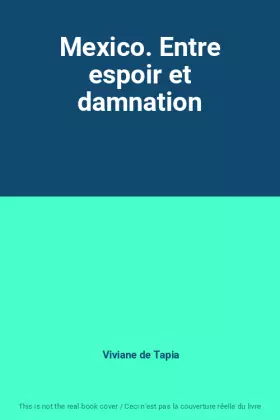 Couverture du produit · Mexico. Entre espoir et damnation