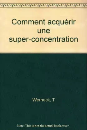 Couverture du produit · COMMENT ACQUERIR UNE SUPER CONCENTRATION