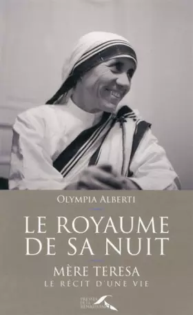 Couverture du produit · Le royaume de sa nuit : Mère Teresa, le récit d'une vie