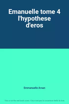 Couverture du produit · Emanuelle tome 4 l'hypothese d'eros