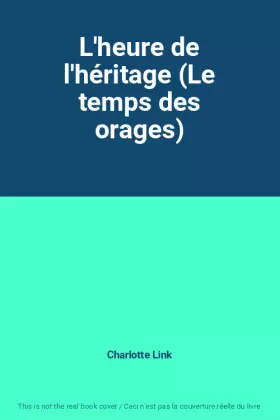 Couverture du produit · L'heure de l'héritage (Le temps des orages)