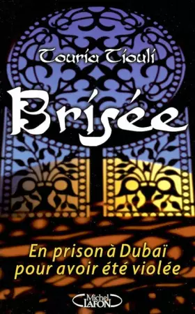 Couverture du produit · Brisée : En prison à Dubai pour avoir été violée