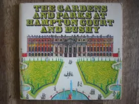 Couverture du produit · The gardens and parks at Hampton Court and Bushy