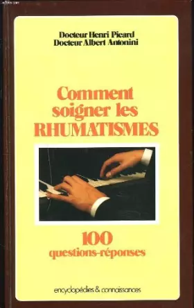 Couverture du produit · COMMENT SOIGNER LES RHUMATISMES. 100 QUESTIONS REPONSES