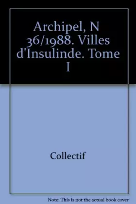 Couverture du produit · Archipel, N 36/1988. Villes d'Insulinde. Tome I
