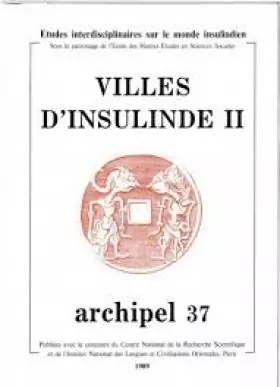 Couverture du produit · Archipel, N 37/1989. Villes d'Insulinde. Tome II