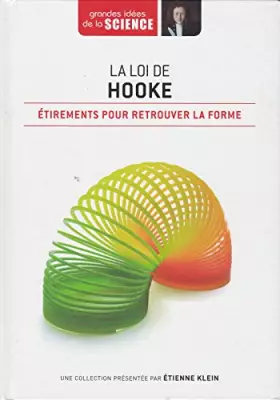 Couverture du produit · La looir de Hooke. Etirements pour retrouver la forme - Grandes idées de la Science n° 40