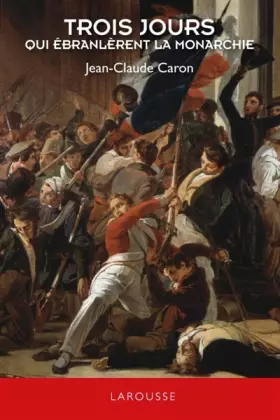 Couverture du produit · Trois jours qui ébranlèrent la monarchie