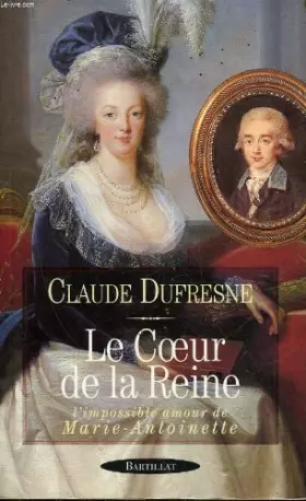 Couverture du produit · Le coeur de la reine : L'impossible amour de Marie-Antoinette