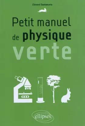 Couverture du produit · Petit manuel de physique verte