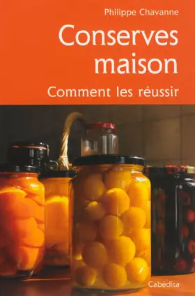Couverture du produit · Conserves maison: Comment les réussir