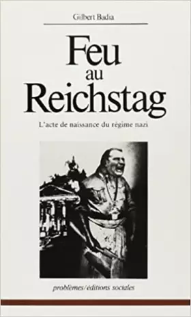 Couverture du produit · Feu au Reichstag : L'acte de naissance du régime nazi