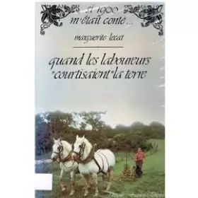 Couverture du produit · Quand les laboureurs courtisaient la terre