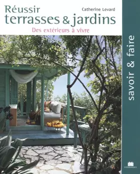 Couverture du produit · Réussir terrasses et jardins : des extérieurs à vivre