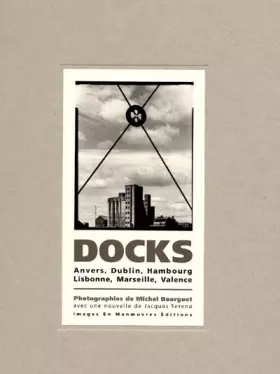 Couverture du produit · Docks: Anvers, Dublin, Hambourg, Lisbonne, Marseille, Valence