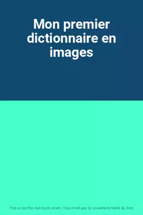 Couverture du produit · Mon premier dictionnaire en images